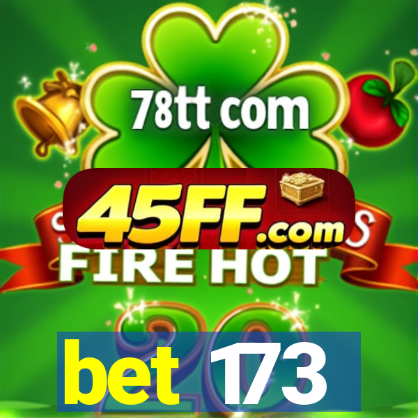 bet 173